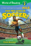 For the Love of Soccer! The Story of Pelé