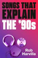 60 Songs That Explain the ’90s