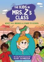 The Kids in Mrs. Z’s Class: Wyatt Hill’s Best Friend Is a Lizard
