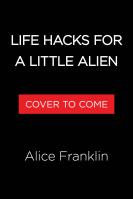 Life Hacks for a Little Alien
